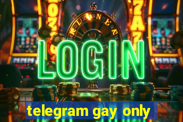 telegram gay only